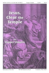 Jesus, Clear the Temple SATB choral sheet music cover
